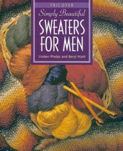 Simply Beautiful Sweaters for Men (Used Paperback) - Beryl Hiatt, Linden Ward