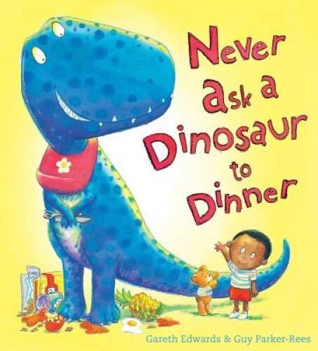 Never Ask a Dinosaur to Dinner (Used Hardcover) - Gareth Edwards