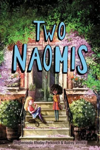 Two Naomis (Used Paperback) - Olugbemisola Rhuday-Perkovich/Audrey Vernick