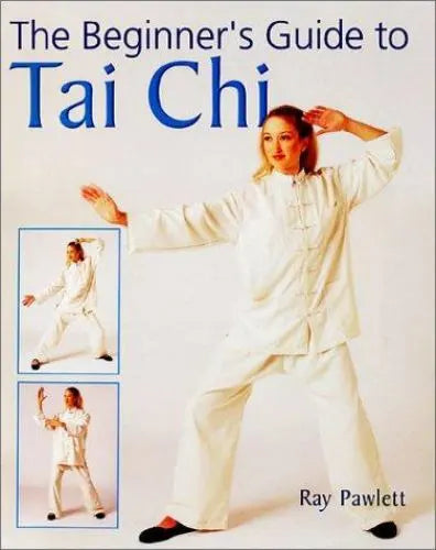 The Beginner's Guide to Tai Chi (Used Paperback) - Ray Pawlett