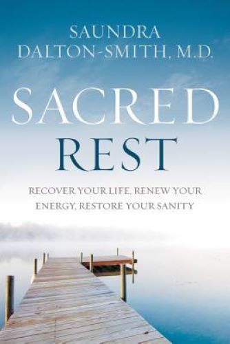 Sacred Rest: Recover Your Life, Renew Your Energy, Restore Your Sanity (Used Hardcover) - Saundra Dalton-Smith
