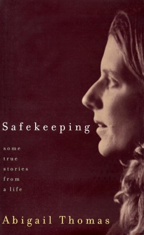 Safekeeping: Some True Stories from a Life (Used Hardcover, 1st Edition) - Abigail Thomas