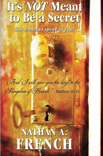 It's Not Meant to Be a Secret: God wants to speak to you! (Used Paperback) - Nathan Andrew French