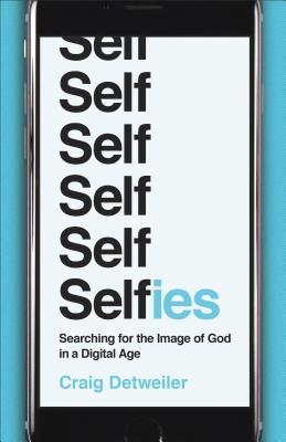 Selfies (Used Paperback) - Craig Detweiler