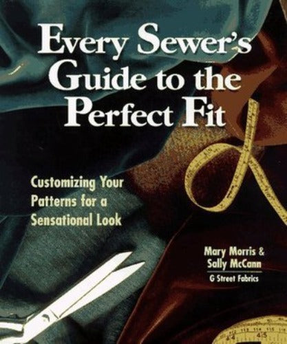 Every Sewer's Guide to the Perfect Fit (Used Hardcover) - Mary Morris & Sally McCann