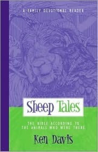 Sheep Tales: The Bible According to the Animals Who Were There (Used Hardcover) - Ken Davis