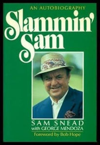 Slammin' Sam (Used Hardcover) - Sam Snead with George Mendoza