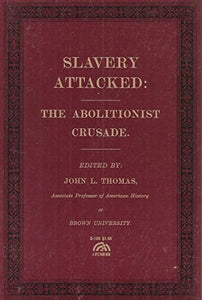Slavery Attacked: The Abolitionist Crusade (Used Paperback) - John Lovell Thomas, Editor