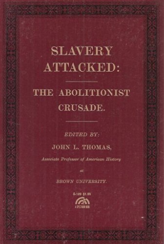 Slavery Attacked: The Abolitionist Crusade (Used Paperback) - John Lovell Thomas, Editor