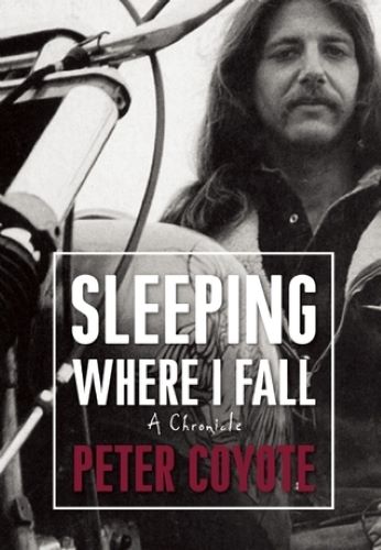 Sleeping Where I Fall: A Chronicle (Used Paperback) - Peter Coyote