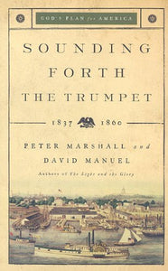 Sounding Forth the Trumpet, 1837-1860 (Used Hardcover) - Peter J. Marshall, David Manuel