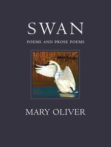 Swan: Poems and Prose Poems (Used Paperback) - Mary Oliver