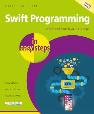 Swift Programming in Easy Steps (Used Paperback) - Darryl Bartlett