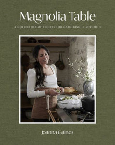 Magnolia Table, Volume 3: A Collection of Recipes for Gathering (Used Hardcover, 1st Edition) - Joanna Gaines