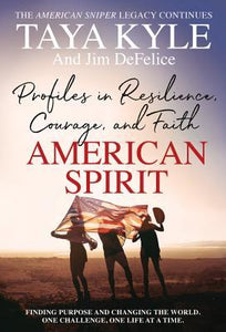 (Signed) American Spirit: Profiles in Resilience, Courage, and Faith (Used Hardcover) - Taya Kyle