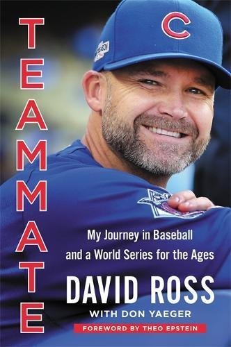 Teammate: My Journey in Baseball and a World Series for the Ages (Used Hardcover) - David Ross with Don Yaeger