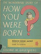 The Wonderful Story of How You Were Born (Used Hardcover) - Sidonie M. Gruenberg