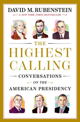 The Highest Calling (Used Hardcover) - David M. Rubenstein