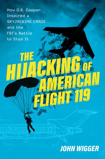 The Hijacking of American Flight 119 (Used Hardcover) - John Wigger
