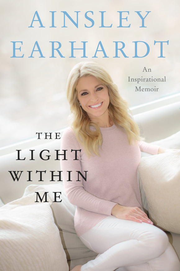 The Light Within Me (Used Hardcover) - Ainsley Earnhardt