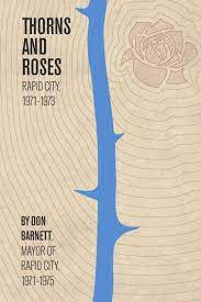Thorns And Roses, Rapid City, 1971-1973 (Used Hardcover) - Don Barnett
