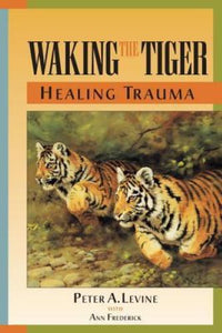 Waking the Tiger: Healing Trauma (Used Paperback) - Peter A. Levine ,  Ann Frederick