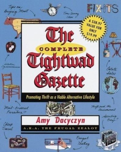 The Complete Tightwad Gazette: Promoting Thrift as a Viable Alternative Lifestyle (Used Paperback) - Amy Dacyczyn
