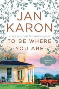 To Be Where You Are (Used Hardcover, Signed) - Jan Karon