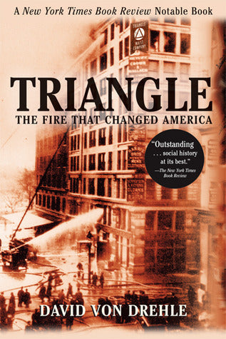 Triangle: The Fire That Changed America (Used Paperback) - David von Drehle