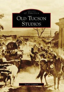 Old Tucson Studios (Signed Copy) (Used Paperback) - Paul A. Lawton