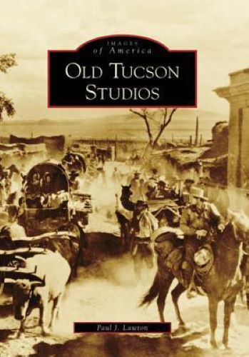 Old Tucson Studios (Signed Copy) (Used Paperback) - Paul A. Lawton