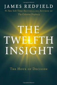 The Twelfth Insight: The Hour of Decision (Used Hardcover) - James Redfield