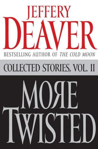 More Twisted: Collected Stories Vol II (Used Book) - Jeffery Deaver