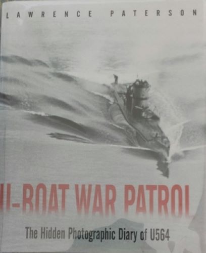 U-Boat War Patrol: The Hidden Photographic Diary Of U-564 (Used Hardcover) - Lawrence Paterson