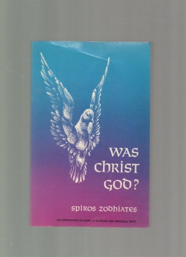 Was Christ God? (Used Paperback) - Spiros Zodhiates