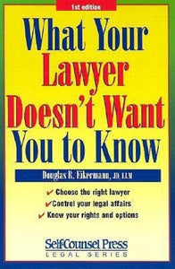 What Your Lawyer Doesn't Want You to Know (Used Paperback) - Douglas R. Eikermann