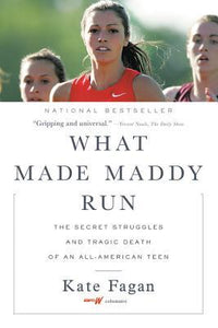 What Made Maddy Run: The Secret Struggles and Tragic Death of an All-American Teen (Used Paperback) - Kate Fagan