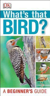 What's That Bird? A Beginner's Guide (Used Paperback) - D.K. Publishing