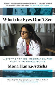 What the Eyes Don't See (Used Paperback) - Mona Hanna-Attisha