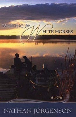 Waiting for White Horses (Used Signed Paperback) - Nathan Jorgenson