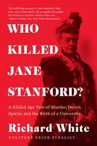 Who Killed Jane Stanford? (Used Paperback) - Richard White