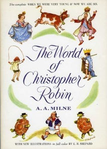 The World of Christopher Robin: The Complete When We Were Very Young and Now We Are Six (Used Paperback) - A.A. Milne, Ernest H. Shepard (Illustrator)