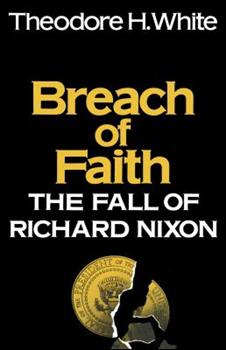 Breach of Faith: The Fall of Richard Nixon (Used Book) - Theodore H. White