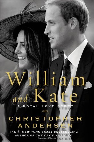 William and Kate:  A Royal Love Story (Used Book) - Christopher Andersen