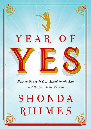 Year of Yes: How to Dance It Out, Stand in the Sun and Be Your Own Person (Used Paperback) - Shonda Rhimes