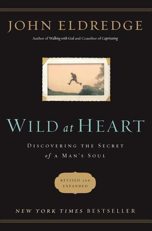 Wild at Heart Revised and Updated: Discovering the Secret of a Man's Soul (Used Book) - John Eldredge
