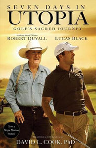 Seven Days in Utopia: Golf's Sacred Journey (Used Book) - David Lamar Cook ,  Tom Lehman  (Foreword)