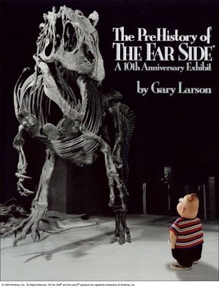 The PreHistory of The Far Side: A 10th Anniversary Exhibit (Used Book) - Gary Larson