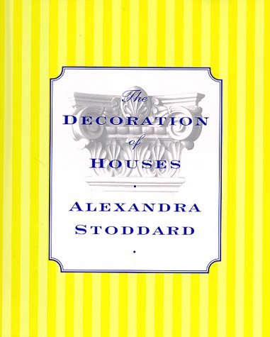 The Decoration of Houses (Used Book) - Alexandra Stoddard