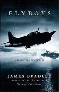 Flyboys: A True Story of Courage (Used Paperback) - James D. Bradley